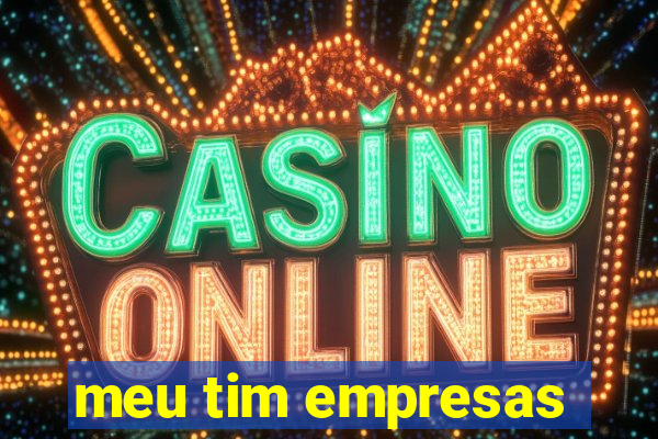 meu tim empresas