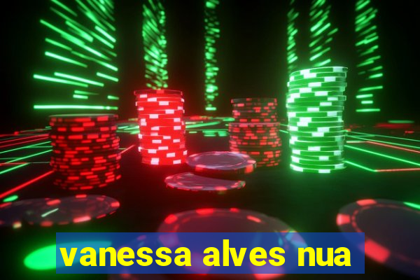 vanessa alves nua