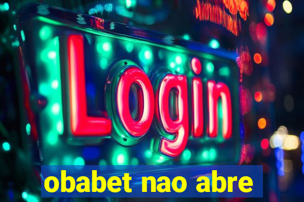 obabet nao abre