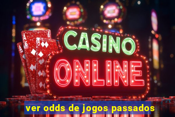 ver odds de jogos passados