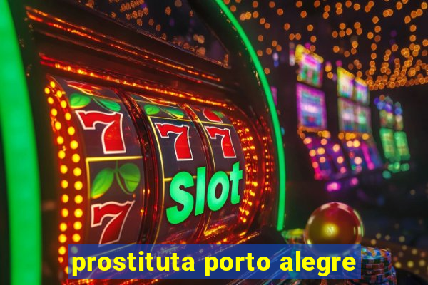 prostituta porto alegre