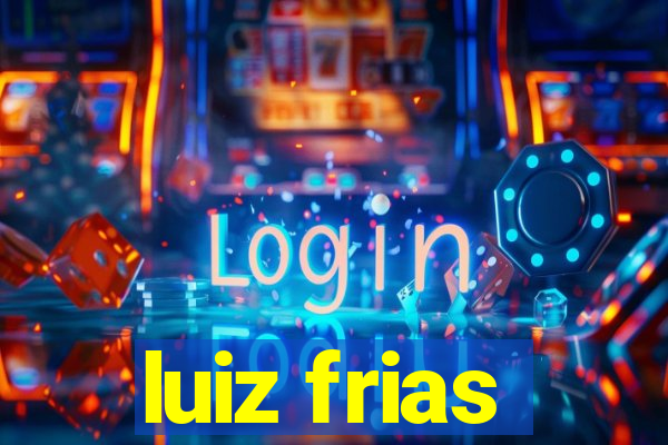 luiz frias