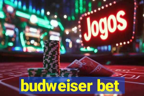 budweiser bet
