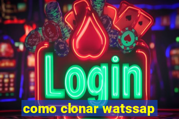 como clonar watssap
