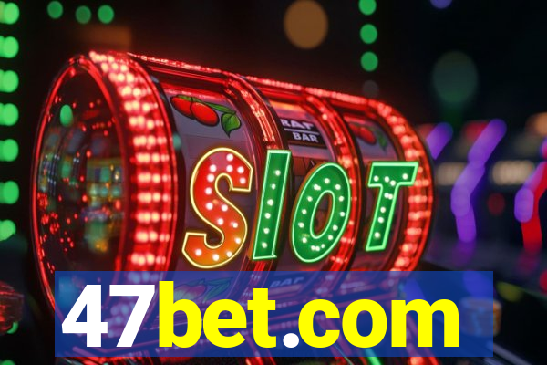 47bet.com