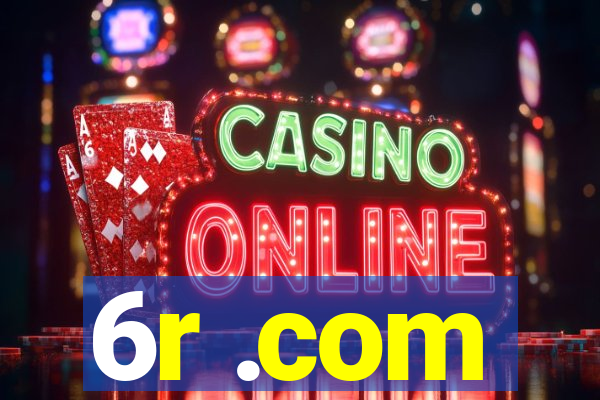 6r .com