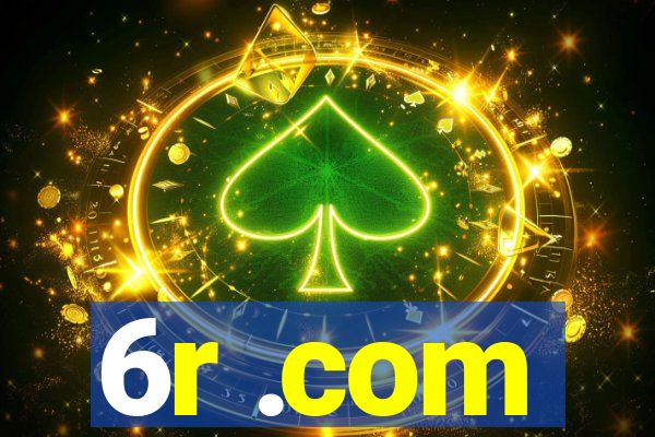 6r .com