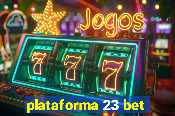 plataforma 23 bet