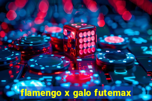 flamengo x galo futemax