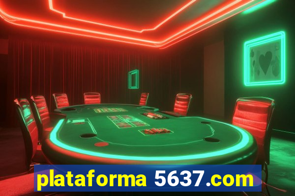 plataforma 5637.com