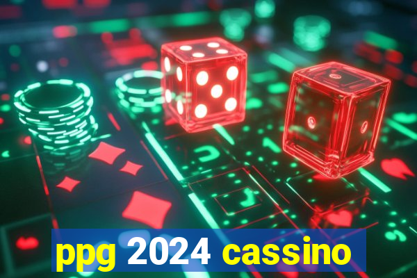 ppg 2024 cassino