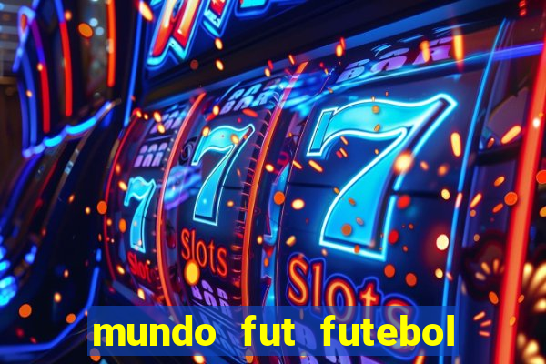 mundo fut futebol ao vivo