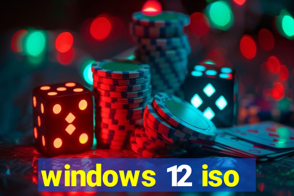 windows 12 iso