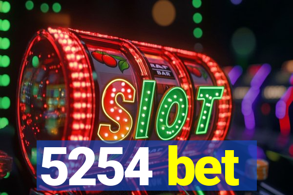 5254 bet