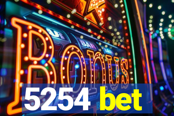 5254 bet