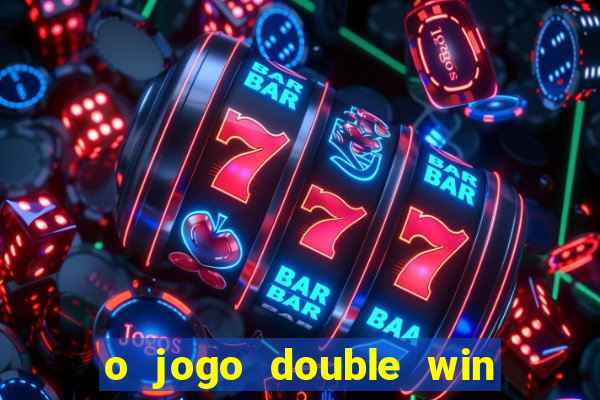 o jogo double win paga mesmo