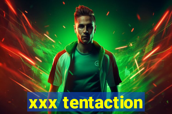 xxx tentaction