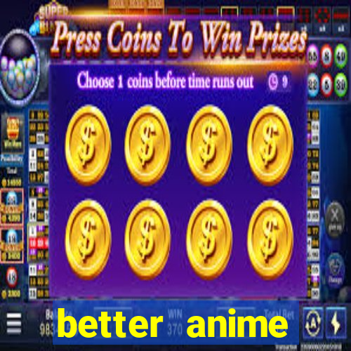 better anime download apk