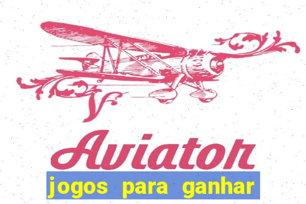jogos para ganhar dinheiro sem depósito