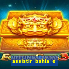 assistir bahia e flamengo multicanais