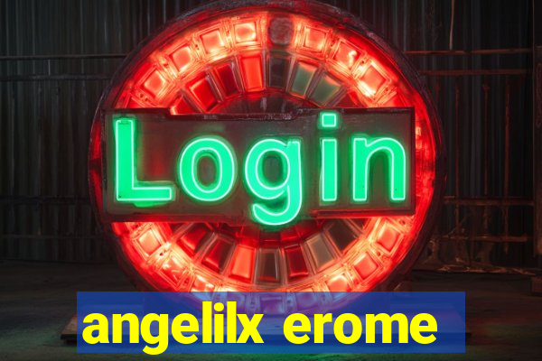 angelilx erome