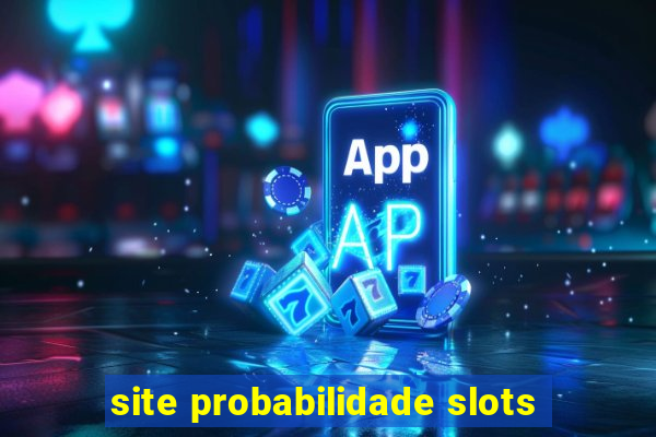site probabilidade slots
