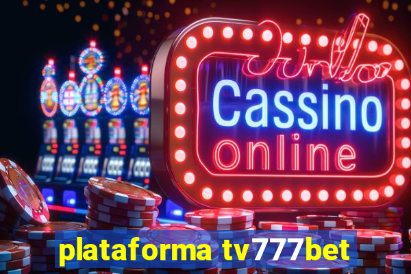 plataforma tv777bet