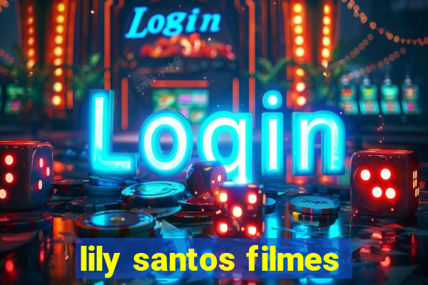 lily santos filmes