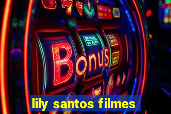 lily santos filmes