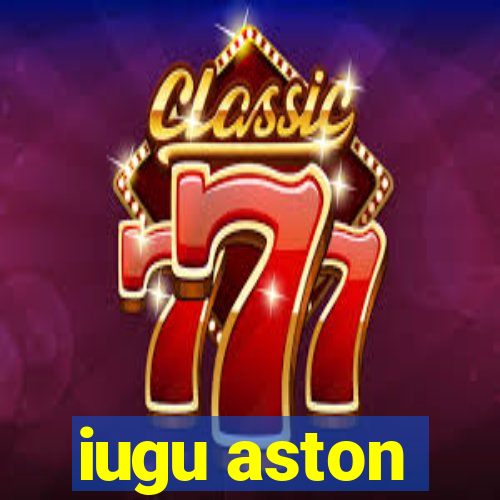 iugu aston