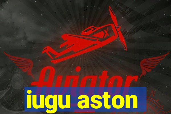 iugu aston