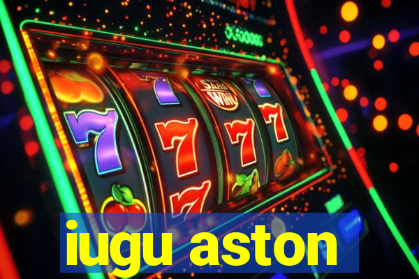 iugu aston