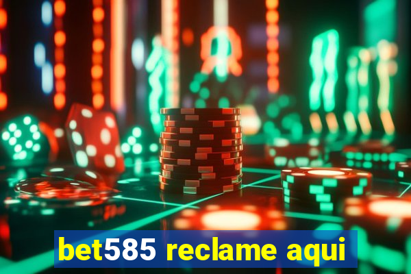 bet585 reclame aqui