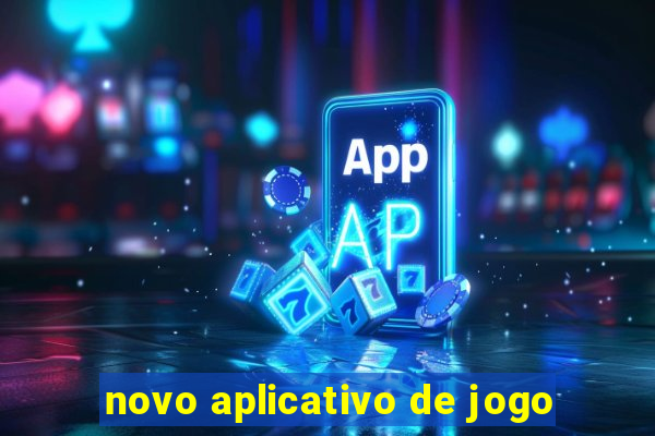 novo aplicativo de jogo
