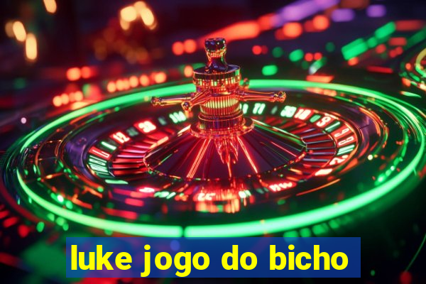 luke jogo do bicho