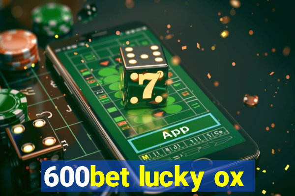 600bet lucky ox