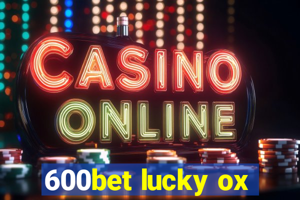 600bet lucky ox