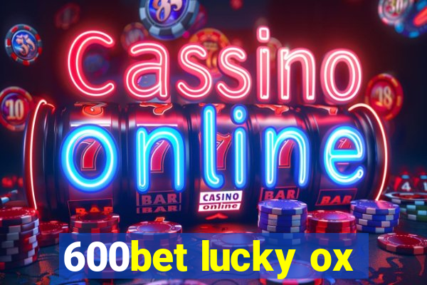 600bet lucky ox