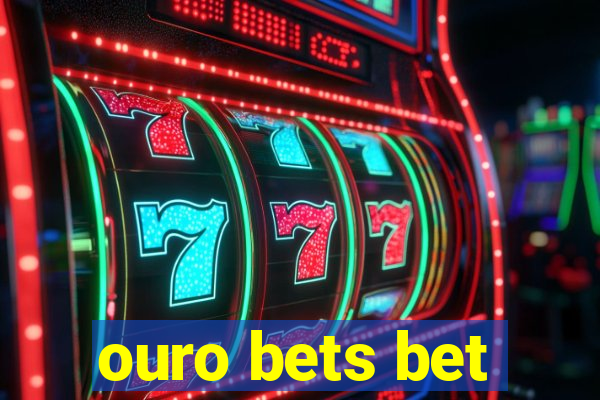 ouro bets bet