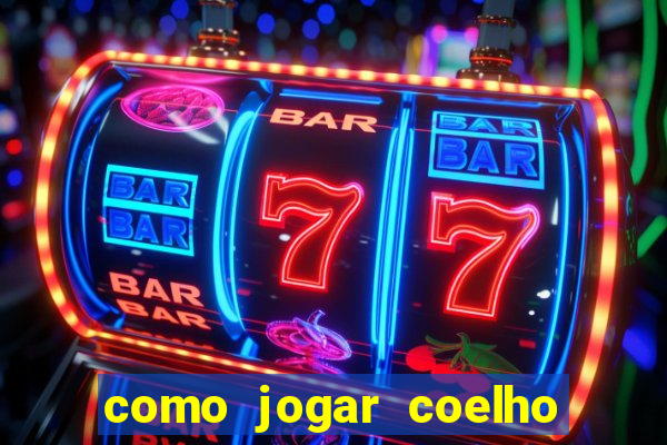como jogar coelho da fortuna