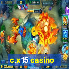 c.x15 casino