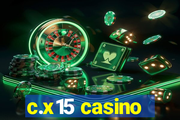 c.x15 casino