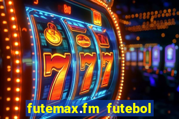 futemax.fm futebol ao vivo