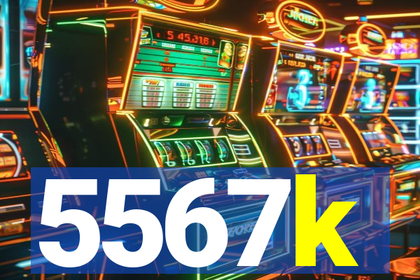 5567k