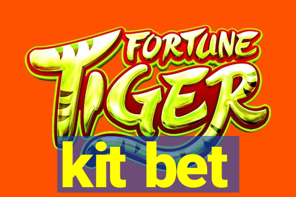 kit bet