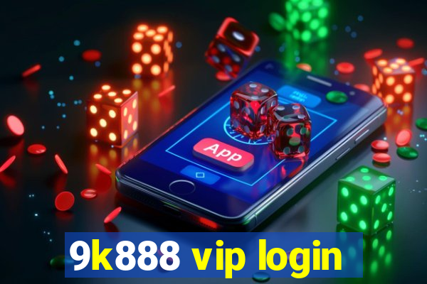 9k888 vip login