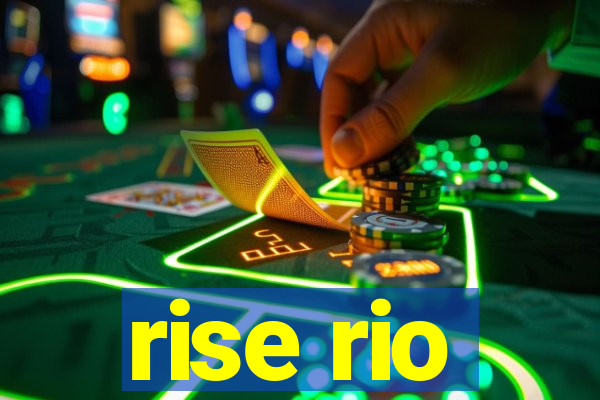 rise rio