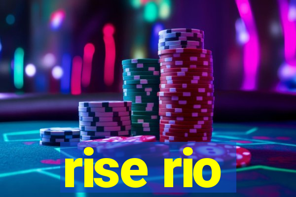 rise rio
