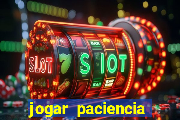 jogar paciencia haja paciencia