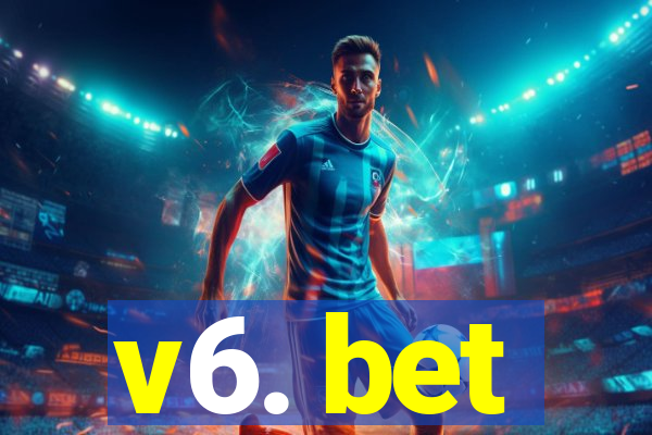 v6. bet